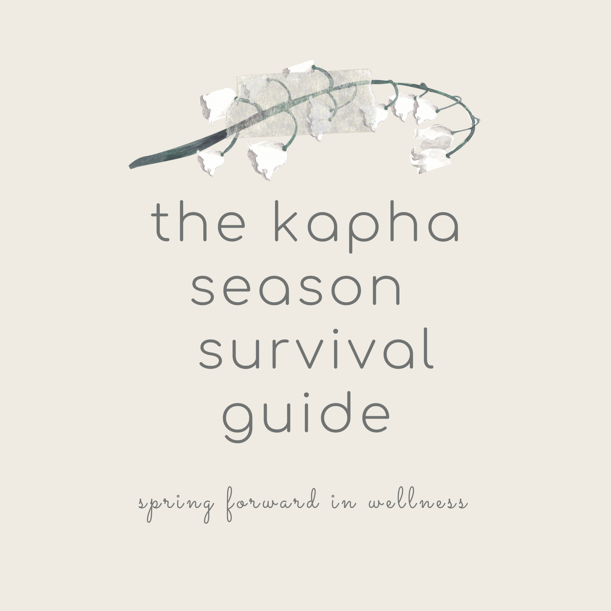 The Ayurvedic Survival Guide for Spring (Kapha Season)